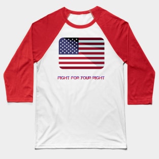 Fight for your right Baseball T-Shirt